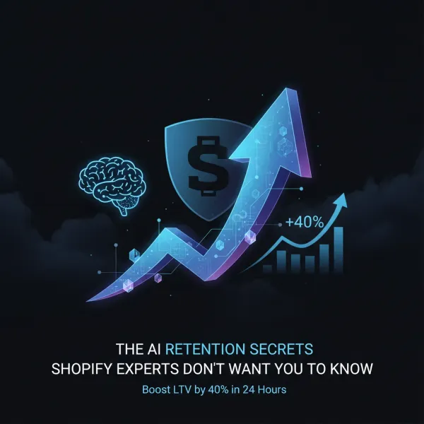 The AI Retention Secrets Shopify Experts Don't Want You to Know: Boost LTV by 40% in 24 Hours