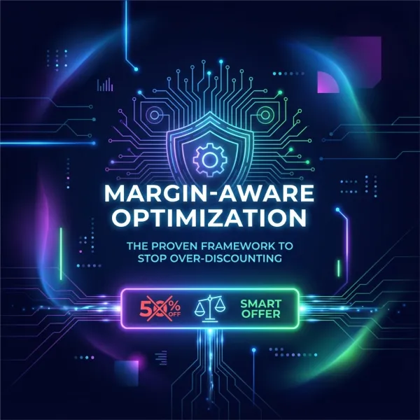 Margin-Aware Offer Optimization: The Proven Framework to Stop Over-Discounting